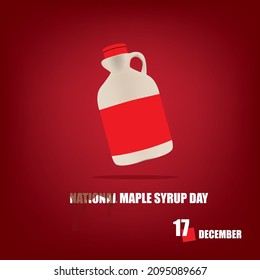 The calendar event is celebrated in December - National Maple Syrup Day