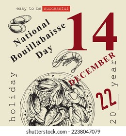 The calendar event is celebrated in December - National Bouillabaisse Day