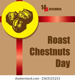 The calendar event is celebrated in December - Roast Chestnuts Day