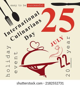 The calendar event is celebrated in july - Culinarians Day