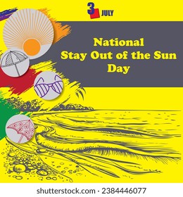 The calendar event is celebrated in july - Stay Out of the Sun Day