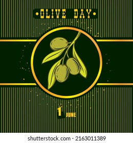 The calendar event is celebrated in June - Olive Day