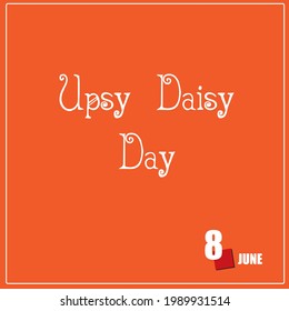 The calendar event is celebrated in june - Upsy Daisy Day