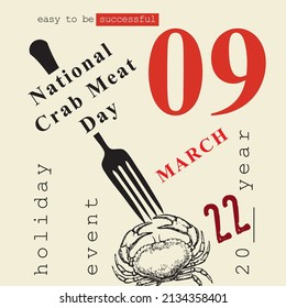 The calendar event is celebrated in March - National Crab Meat Day