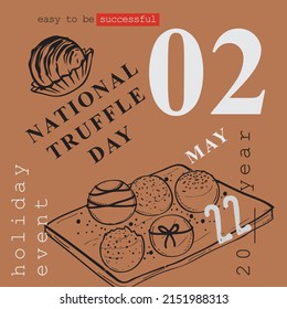 The calendar event is celebrated in may - National Truffle Day