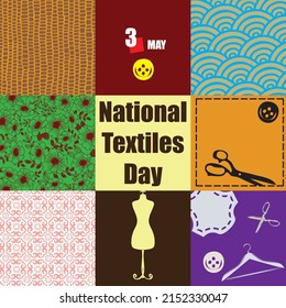 The calendar event is celebrated in may - National Textiles Day