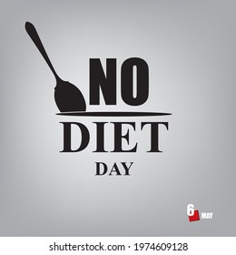 The calendar event is celebrated in may - No Diet Day