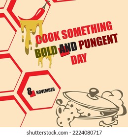 The calendar event is celebrated in November - Cook Something Bold and Pungent Day