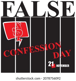 The calendar event is celebrated in November - False Confession Day