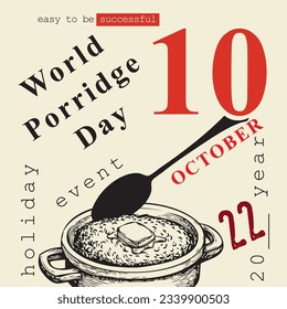 The calendar event is celebrated in October - World Porridge Day