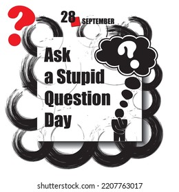 The calendar event is celebrated in September - Ask a Stupid Question Day
