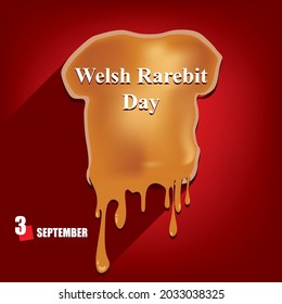 The calendar event is celebrated in September - Welsh Rarebit Day