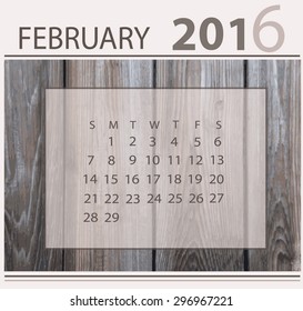 Calendar for february 2016 on wood background texture