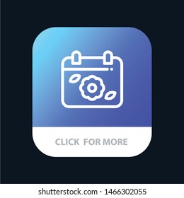 Calendar, Flower, Date, Spring Mobile App Button. Android and IOS Line Version. Vector Icon Template background
