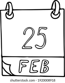 calendar hand drawn in doodle style. February 25. Day, date. icon, sticker element for design. planning, business holiday