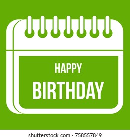 Calendar happy birthday icon white isolated on green background. Vector illustration