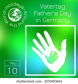 Calendar. Holidays Around the World. Event of each day. Green blur background - name, date, illustration. Fathers Day. 10 May. Handprint of father and child