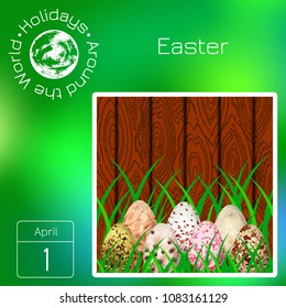 Calendar. Holidays Around the World. Event of each day. Green blur background - name, date, illustration. Easter. 1 April. Eggs with different watercolor stains on the background of wood and grass