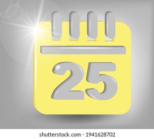 Calendar icon - date number 25. Calendar symbol for your web site design, logo, app, UI. 3d vector illustration in yellow - gray colors.