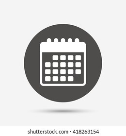 Calendar icon. Event reminder symbol. Gray circle button with icon. Vector