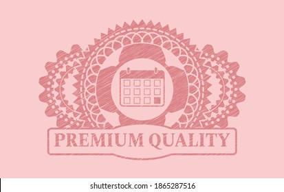 calendar icon and Premium Quality text Pink stroke badge. Rose color delicate background. Intense illustration. 
