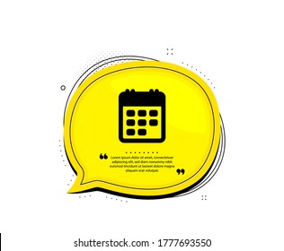 Calendar icon. Quote speech bubble. Event reminder sign. Agenda symbol. Quotation marks. Classic calendar icon. Vector