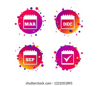 Calendar icons. September, March and December month symbols. Check or Tick sign. Date or event reminder. Gradient circle buttons with icons. Random dots design. Vector