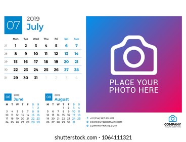 Calendar for July 2019. Vector design print template with place for photo and company logo. Week starts on Monday. 3 months on page