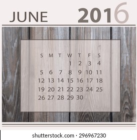Calendar for jun 2016 on wood background texture