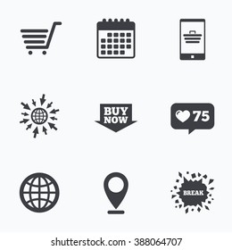 Calendar, like counter and go to web icons. Online shopping icons. Smartphone, shopping cart, buy now arrow and internet signs. WWW globe symbol. Location pointer.