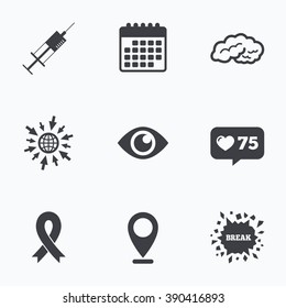 Calendar, like counter and go to web icons. Medicine icons. Syringe, eye, brain and ribbon signs. Breast cancer awareness symbol. Human intelligent smart mind. Location pointer.