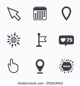 Calendar, like counter and go to web icons. Mouse cursor icon. Hand or Flag pointer symbols. Map location marker sign. Location pointer.