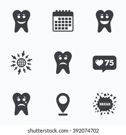 Calendar, like counter and go to web icons. Tooth smile face icons. Happy, sad, cry signs. Happy smiley chat symbol. Sadness depression and crying signs. Location pointer.