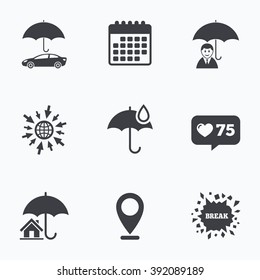 Calendar, like counter and go to web icons. Life, Real estate or Home insurance icons. Umbrella with water drop symbol. Car protection sign. Location pointer.