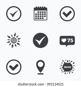 Calendar, like counter and go to web icons. Check icons. Checkbox confirm circle sign symbols. Location pointer.