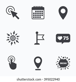 Calendar, like counter and go to web icons. Mouse cursor icon. Hand or Flag pointer symbols. Map location marker sign. Location pointer.