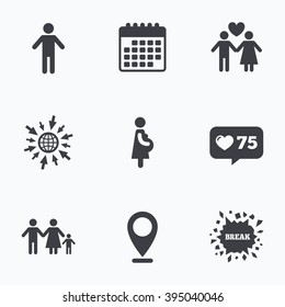 Calendar, like counter and go to web icons. Family lifetime icons. Couple love, pregnancy and birth of a child symbols. Human male person sign. Location pointer.