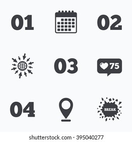 Calendar, like counter and go to web icons. Step one, two, three and four icons. Sequence of options symbols. Loading process signs. Location pointer.