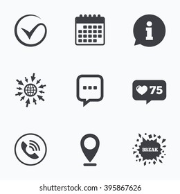 Calendar, like counter and go to web icons. Check or Tick icon. Phone call and Information signs. Support communication chat bubble symbol. Location pointer.