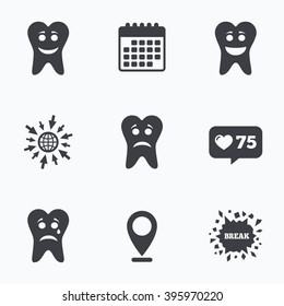 Calendar, like counter and go to web icons. Tooth happy, sad and crying faces icons. Dental care signs. Healthy or unhealthy teeth symbols. Location pointer.
