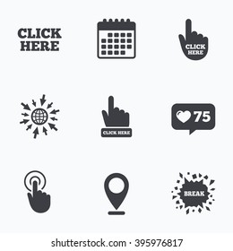 Calendar, like counter and go to web icons. Click here icons. Hand cursor signs. Press here symbols. Location pointer.