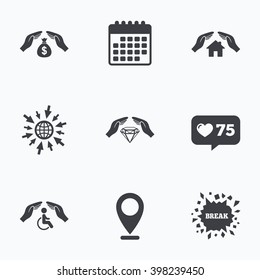 Calendar, like counter and go to web icons. Hands insurance icons. Money bag savings insurance symbols. Disabled human help symbol. House property insurance sign. Location pointer.