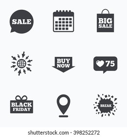 Calendar, like counter and go to web icons. Sale speech bubble icons. Buy now arrow symbols. Black friday gift box signs. Big sale shopping bag. Location pointer.