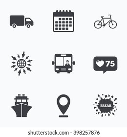 Calendar, like counter and go to web icons. Transport icons. Truck, Bicycle, Public bus with driver and Ship signs. Shipping delivery symbol. Family vehicle sign. Location pointer.