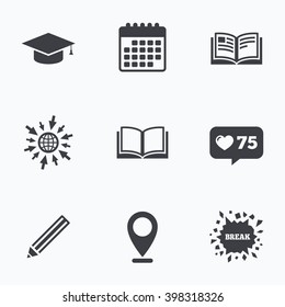Calendar, like counter and go to web icons. Pencil and open book icons. Graduation cap symbol. Higher education learn signs. Location pointer.