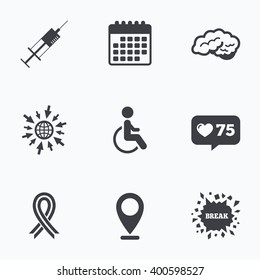 Calendar, like counter and go to web icons. Medicine icons. Syringe, disabled, brain and ribbon signs. Breast cancer awareness symbol. Handicapped invalid. Location pointer.
