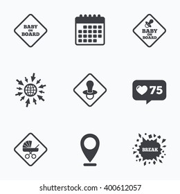 Calendar, like counter and go to web icons. Baby on board icons. Infant caution signs. Child buggy carriage symbol. Location pointer.