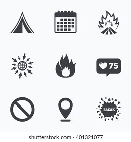 Calendar, like counter and go to web icons. Tourist camping tent icon. Fire flame and stop prohibition sign symbols. Location pointer.