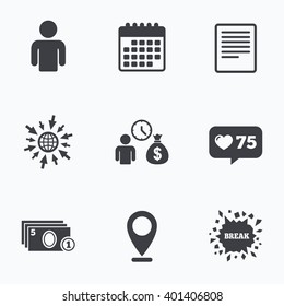 Calendar, like counter and go to web icons. Bank loans icons. Cash money bag symbol. Apply for credit sign. Fill document and get cash money. Location pointer.