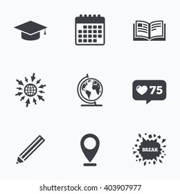 Calendar, like counter and go to web icons. Pencil and open book icons. Graduation cap and geography globe symbols. Education learn signs. Location pointer.